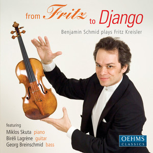 Violin Recital: Schmid, Benjamin - KREISLER, F. / SCOTT, C. / FALLA, M. de / KRAKAUER, A. / PADEREWSKI, I.J. (From Fritz to Django)