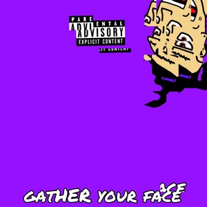 Gather Your Face (Explicit)