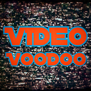 Video Voodoo