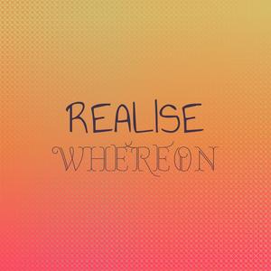 Realise Whereon