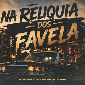 Na Reliquia Dos Favela (Explicit)
