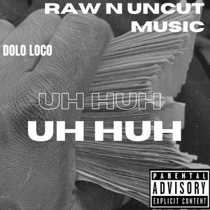 Uh huh (Explicit)