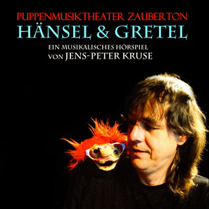 Hänsel und Gretel (Ein musikalisches Hörspiel von Jens-Peter Kruse)