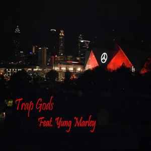 Trap Gods (feat. Yung Marley) (Explicit)