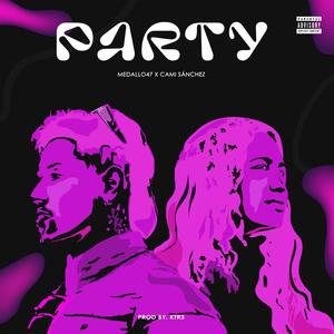 PARTY (feat. Medallo 47) [Explicit]