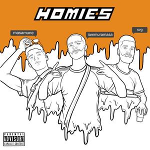 Homies (feat. Masamune & SVG) (Explicit)