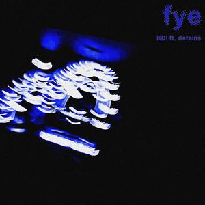 fye (feat. Detains) (Explicit)