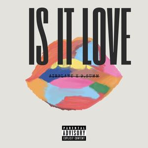 Is It Love (Explicit)