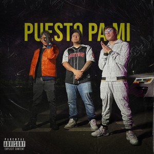 Puesto Pa Mi (Explicit)