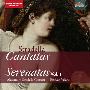 STRADELLA, A.: Cantatas and Serenatas, Vol. 1 (Frisani, Chierichetti, Marchesi, Nuvoli, Alessandro Stradella Consort, Velardi)