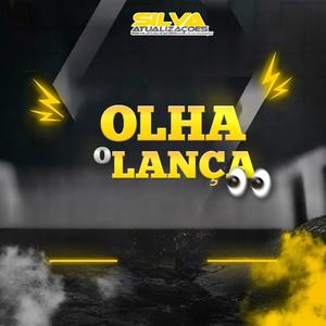 Olha O Lança (Explicit)