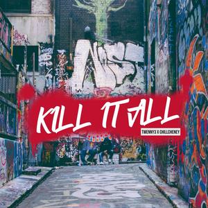 Kill It All (feat. Chillcheney) (Explicit)
