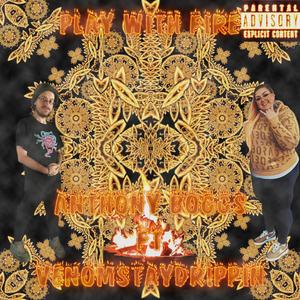 Anthony Boggs - Play With Fire (feat. VenomStayDrippin) (Explicit)