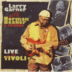 Live at the Tivoli (Larry Garner with Norman Beaker & Friends)