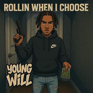 Rollin When I Choose (Explicit)