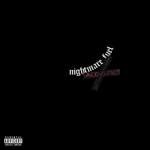 Nightmare Fuel (Acoustic) [Explicit]