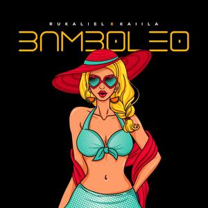 BAMBOLEO (feat. Kaiila) [Explicit]