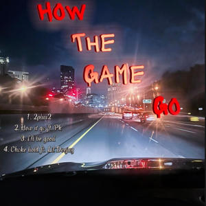 How the game go (Explicit)