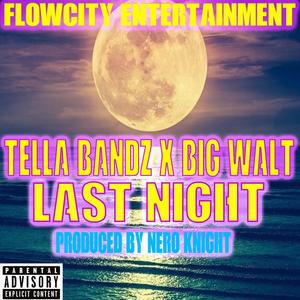 Last Night (feat. Big Walt The Boss) (Explicit)