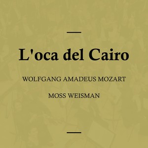 L'oca del Cairo, K. 422 - Cosi si fa (歌剧《开罗的鹅》,K. 422)