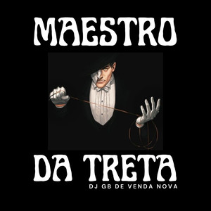 DJ GB De Venda Nova - Maestro da Treta (Explicit)