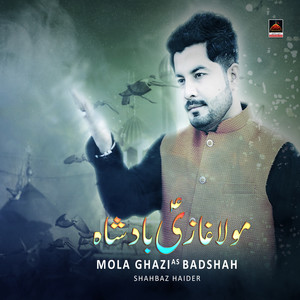 Mola Ghazi As Badshah