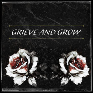 Grieve and Grow