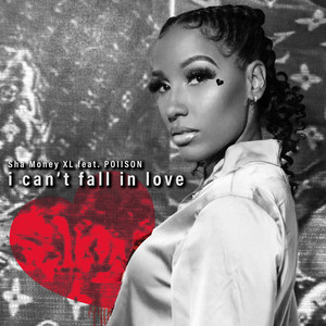 Sha Money XL - I Can't Fall in Love (Explicit)