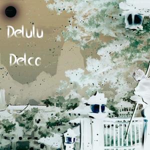 Delulu Delco (Slowed and Reverb) (Explicit)