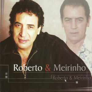 Roberto & Meirinho