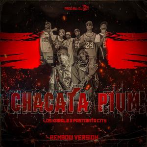 Chacata Plum (feat. Kral2 de cuba & Pastorita City) [Rembow Version] [Explicit]