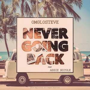 OmgLoSteve - Never Going Back