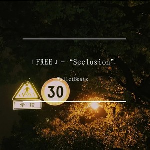 「FREE」Seclusion