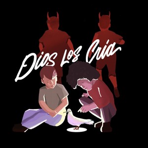 Dios los Cria (Explicit)