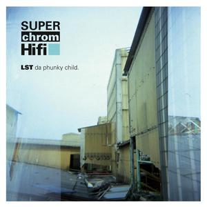 Super Chrom Hifi (Explicit)