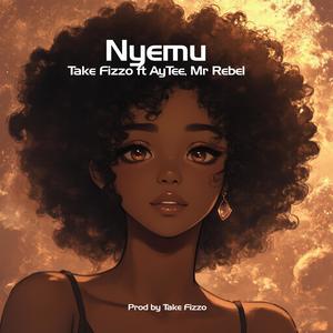 Nyemu (feat. Take Fizzo, Ay Tee & Mr Rebel)