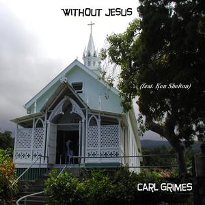 Without Jesus (feat. Ken Shelton)