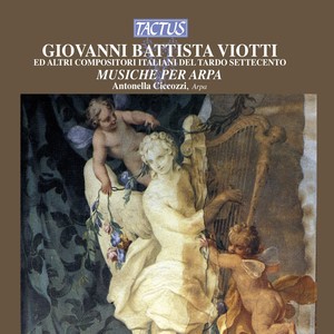 Harp Recital: Ciccozzi, Antonella - VIOTTI, G.B. / PAISIELLO, G. / CLEMENTI, M. / POLLINI, F. / CHERUBINI, L.