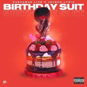 Birthday Suit (feat. Jayson Lyric) [Explicit]