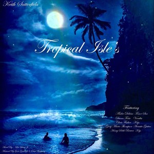 Tropical Isle(feat. Andre Delano, Diana Feria, Chris Fisher, Henry Soleh Brewer & Gary Mario Thompson)