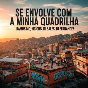 Ramos Mc - Se Envolve Com a Minha Quadrilha (Explicit)