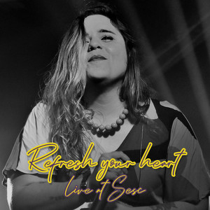 Refresh Your Heart (Live at Sesc)