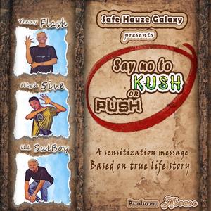 Say no to KUSH (feat. High 5+ve & iLL SulBoy)