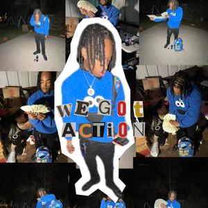 We Got Action (Explicit)