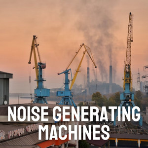 Noise Generating Machines