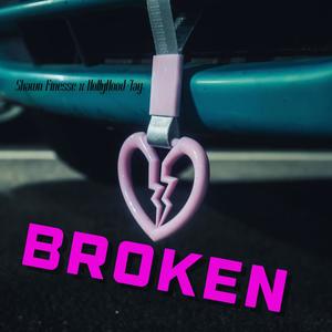 BROKEN (feat. HollyHood Tay) [Explicit]