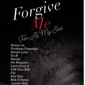 Forgive Me For All My Sins (Explicit)