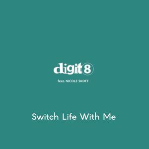 Switch Life With Me (feat. Nicole Skoff)