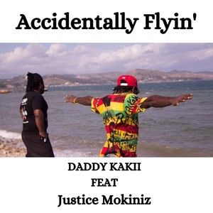Accidentally Flyin' (feat. Justice Mokiniz)
