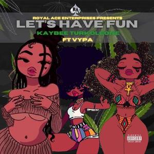 Let's have fun (feat. Vypa) [Explicit]